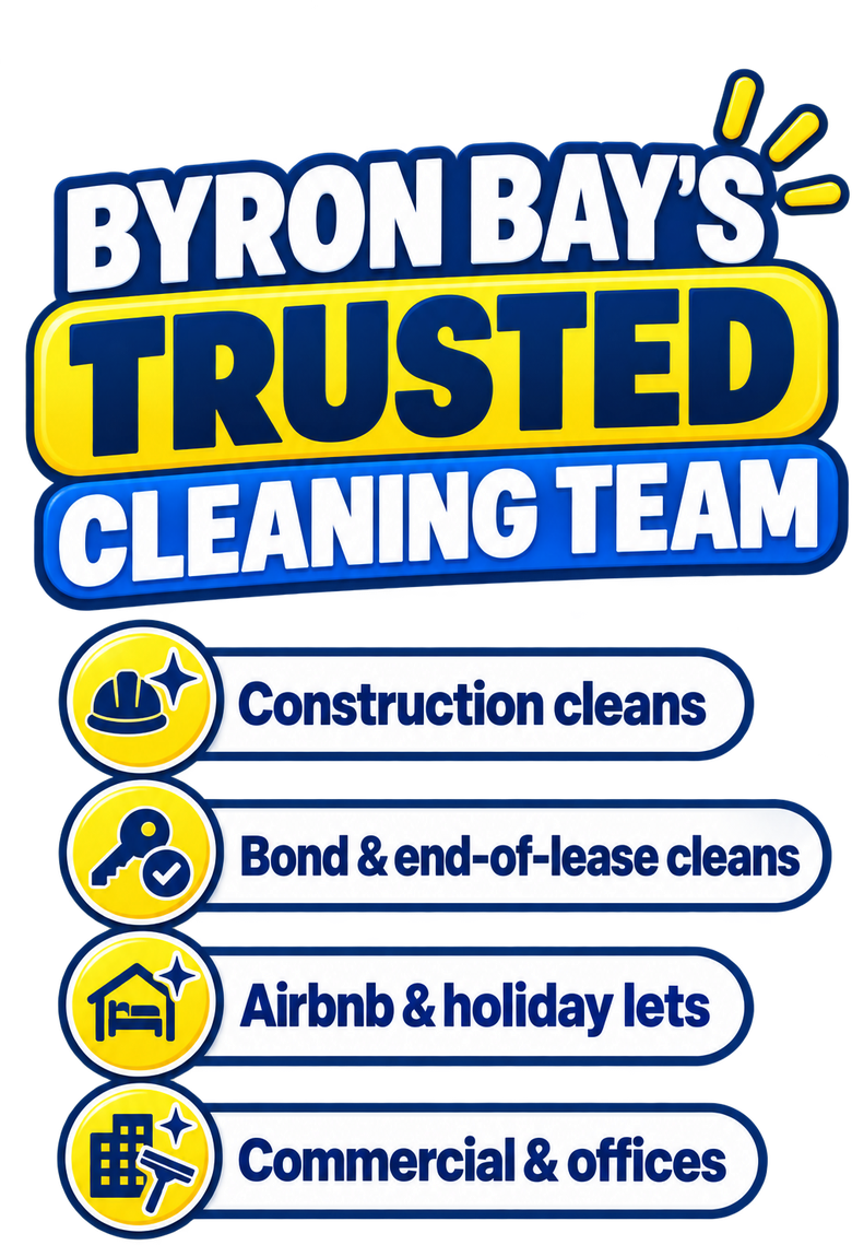 Byron Bay's trusted cleaning team — construction cleans, bond & end-of-lease, Airbnb & holiday lets, commercial & offices